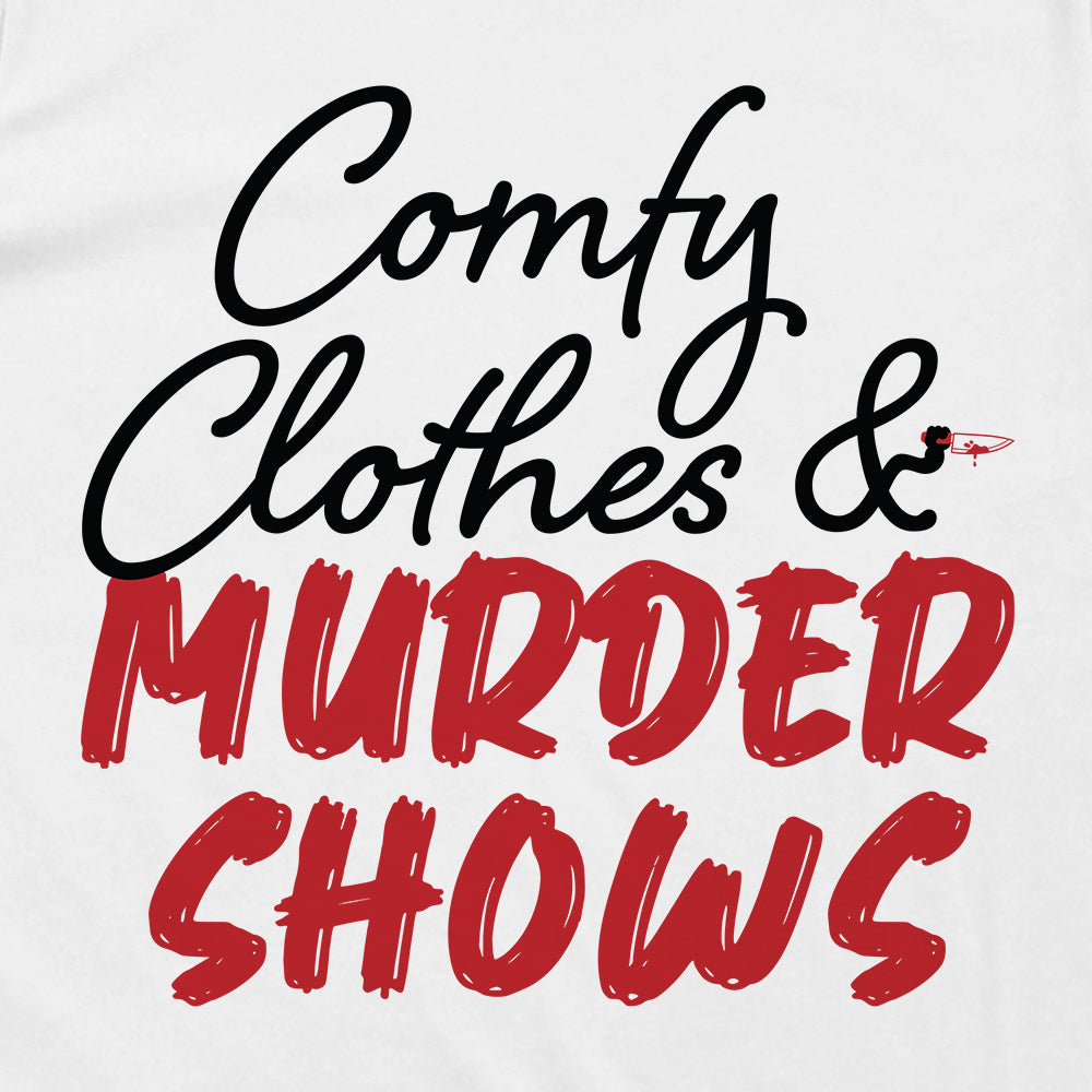 Comfy Clothes & Murder Shows