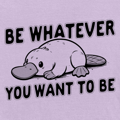 Be Whatever You Want To Be Cartoon Platypus