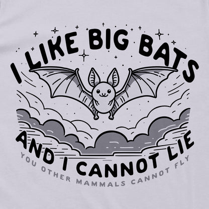 I like Big Bats and I Cannot Lie