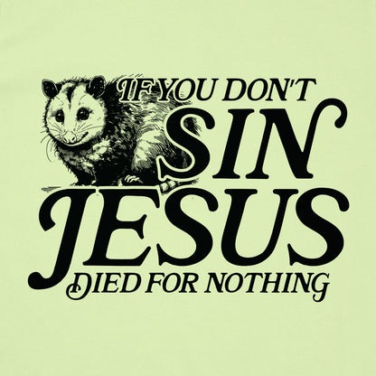 If You Don't Sin Jesus Died For Nothing