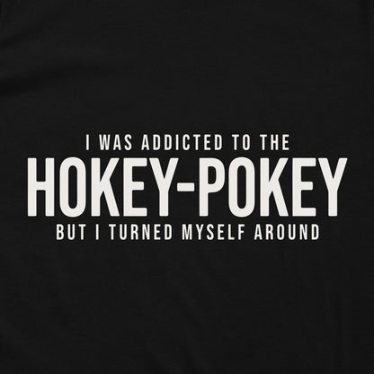 I Was Addicted To The Hokey-Pokey