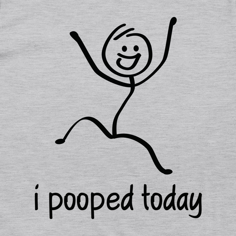 I Pooped Today