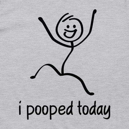 I Pooped Today