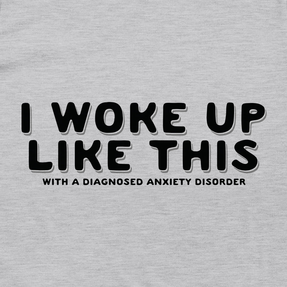 I Woke Up Like This With A Diagnosed Anxiety Disorder