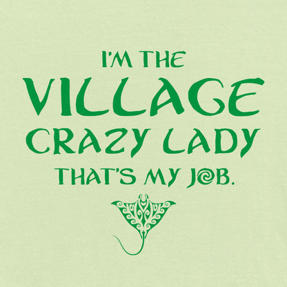 I'm the Village Crazy Lady