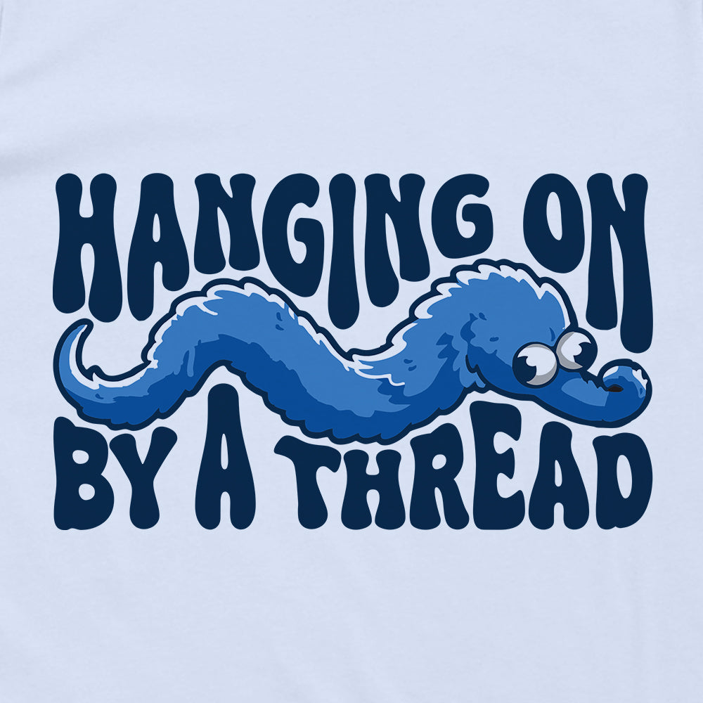 Hanging On By A Thread (Blue)