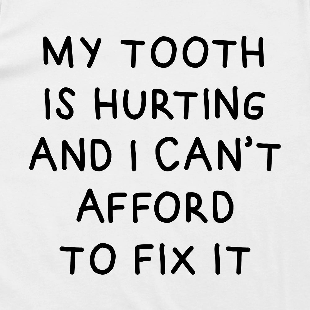 My Tooth Hurts and I Can't Afford to Fix it