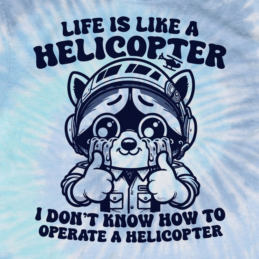 Life Is Like A Helicopter Raccoon