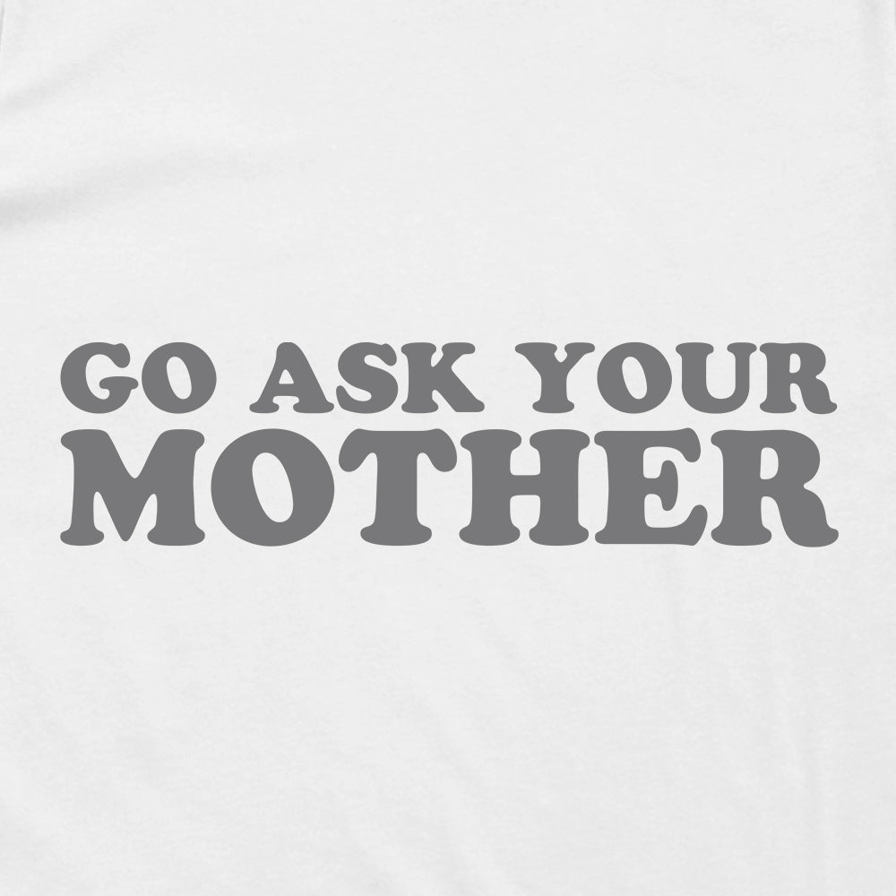 Go Ask Your Mother