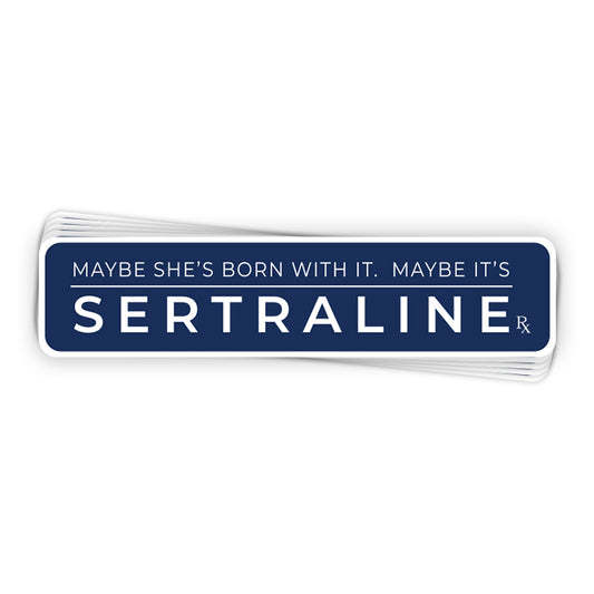 Maybe It's Sertraline (Decal)