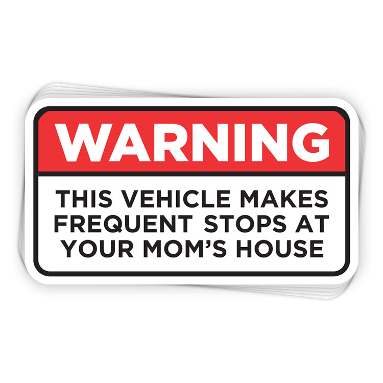 Frequent Stops At Your Mom’s House (Bumper Sticker)