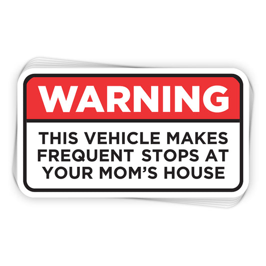 Frequent Stops At Your Mom’s House (Bumper Sticker)