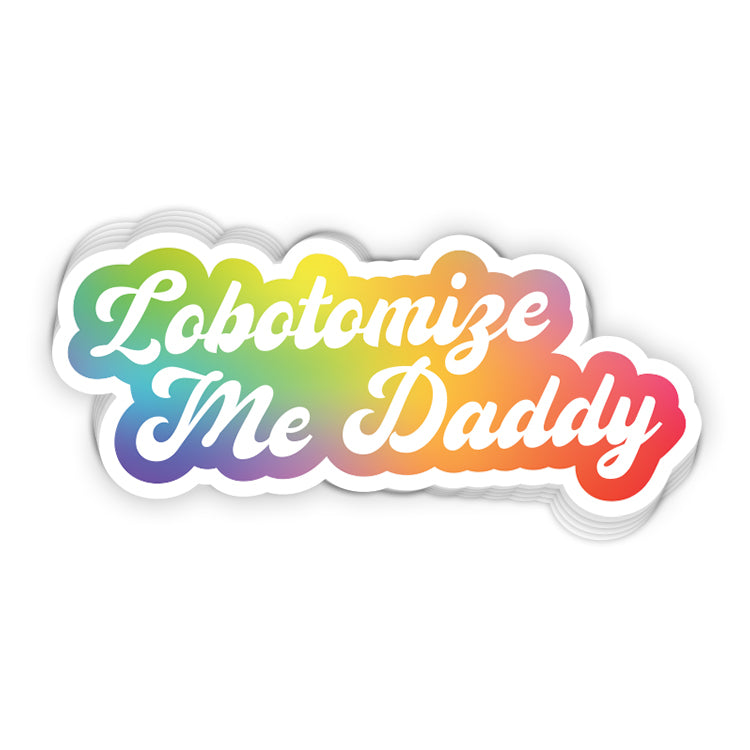 Lobotomize Me Daddy (Decal)