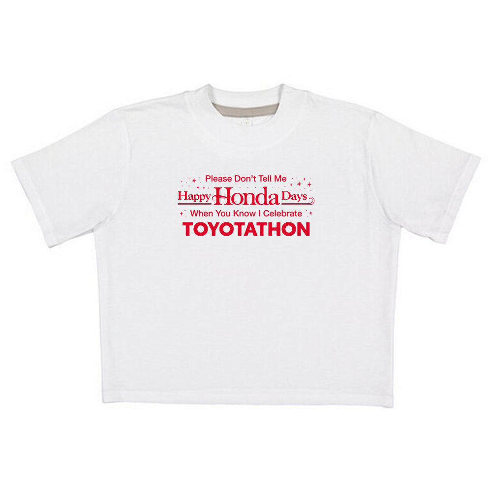 Please Don't Tell Me Happy Honda Days When You Know I Celebrate Toyotathon