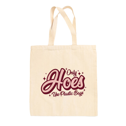 Only Hoes Use Plastic Bags Tote Bag