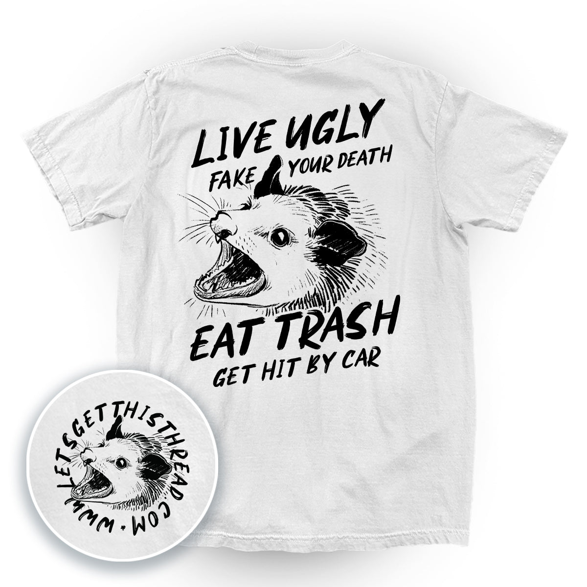 Live Ugly Fake Your Death (Back Print)