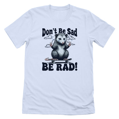 Don't Be Sad Be Rad