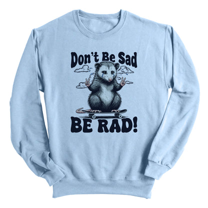 Don't Be Sad Be Rad