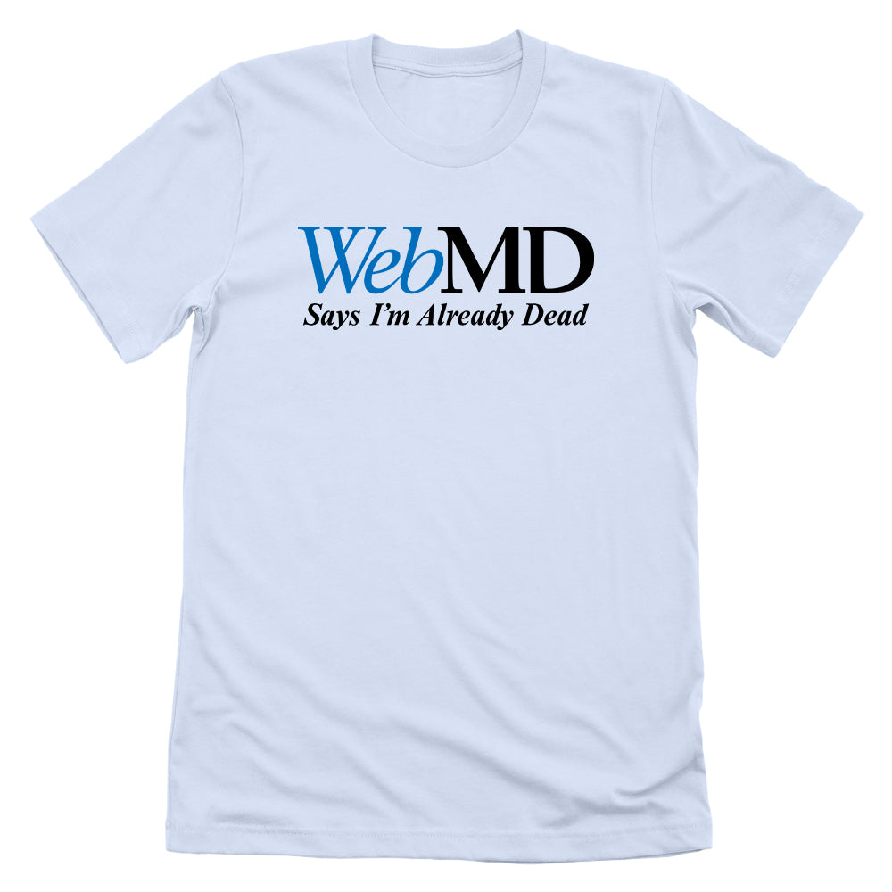 WebMD Says I'm Already Dead