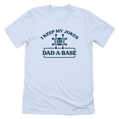 I Keep My Jokes In A Dad A Base (Blue)