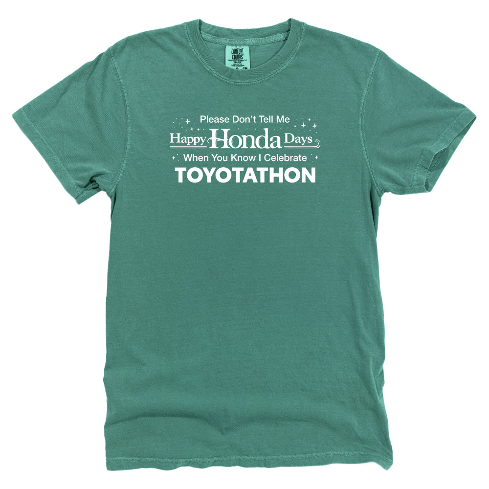 Please Don't Tell Me Happy Honda Days When You Know I Celebrate Toyotathon