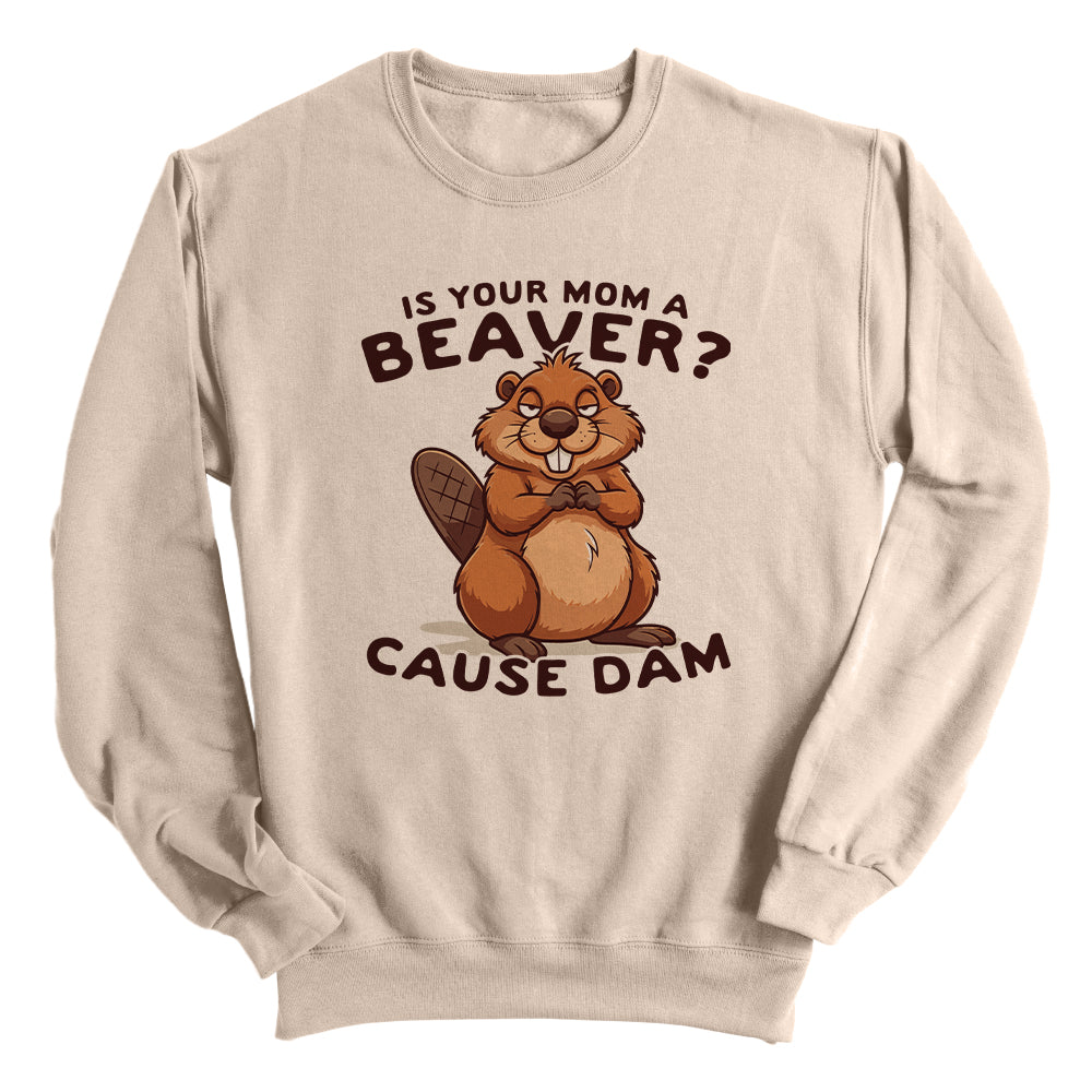 Is Your Mom A Beaver?