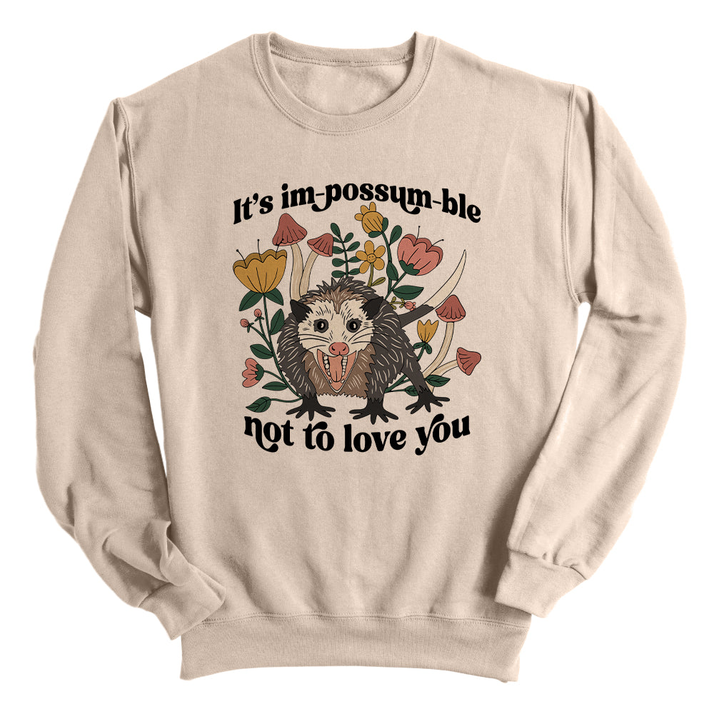 It's im-possum-ble not to love you