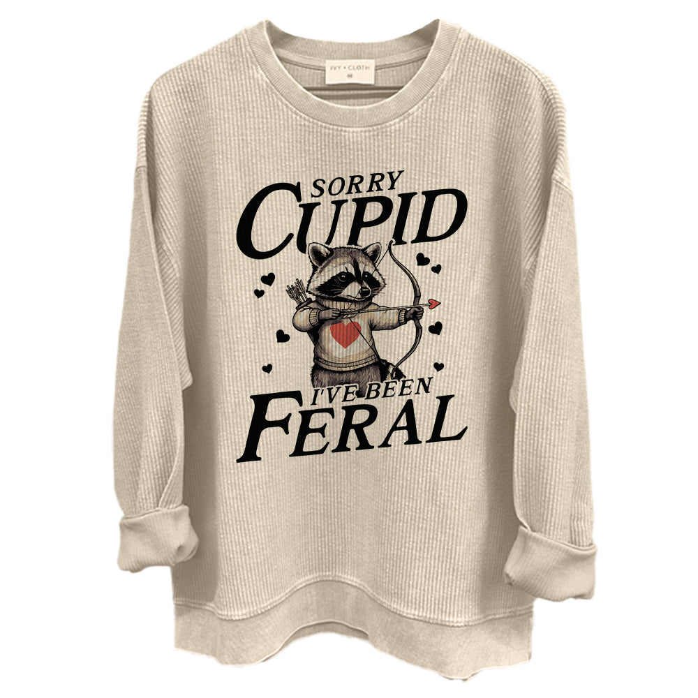 Sorry Cupid I've Been Feral