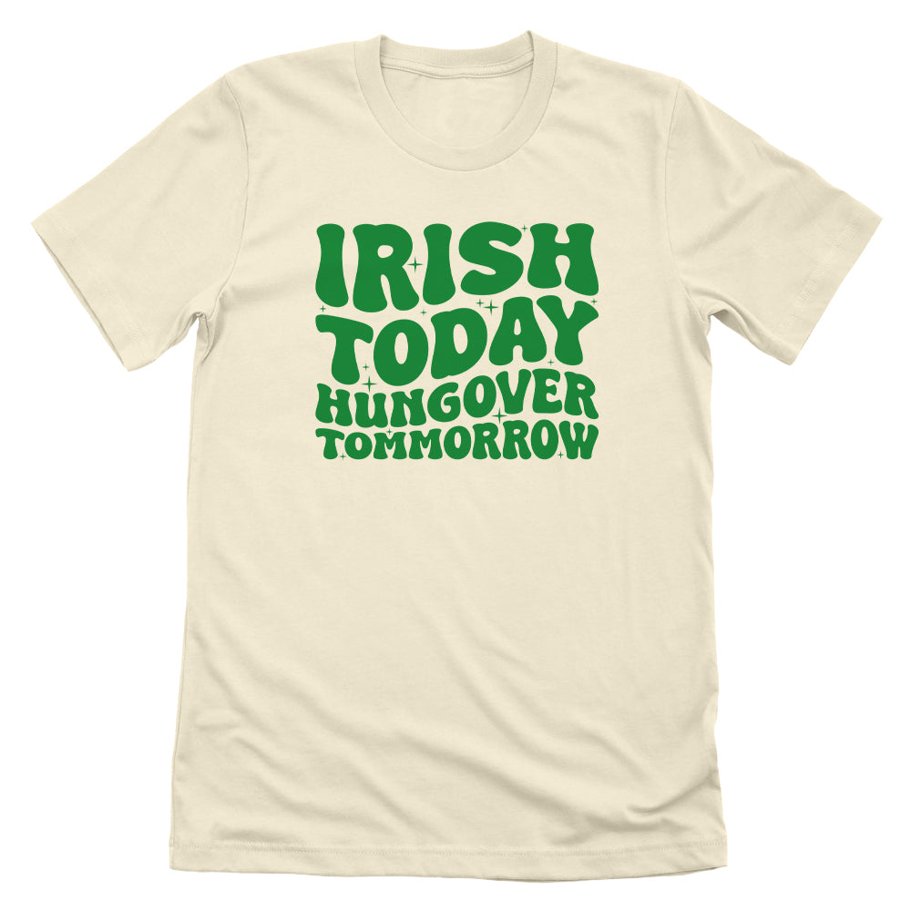 Irish Today Hungover Tomorrow