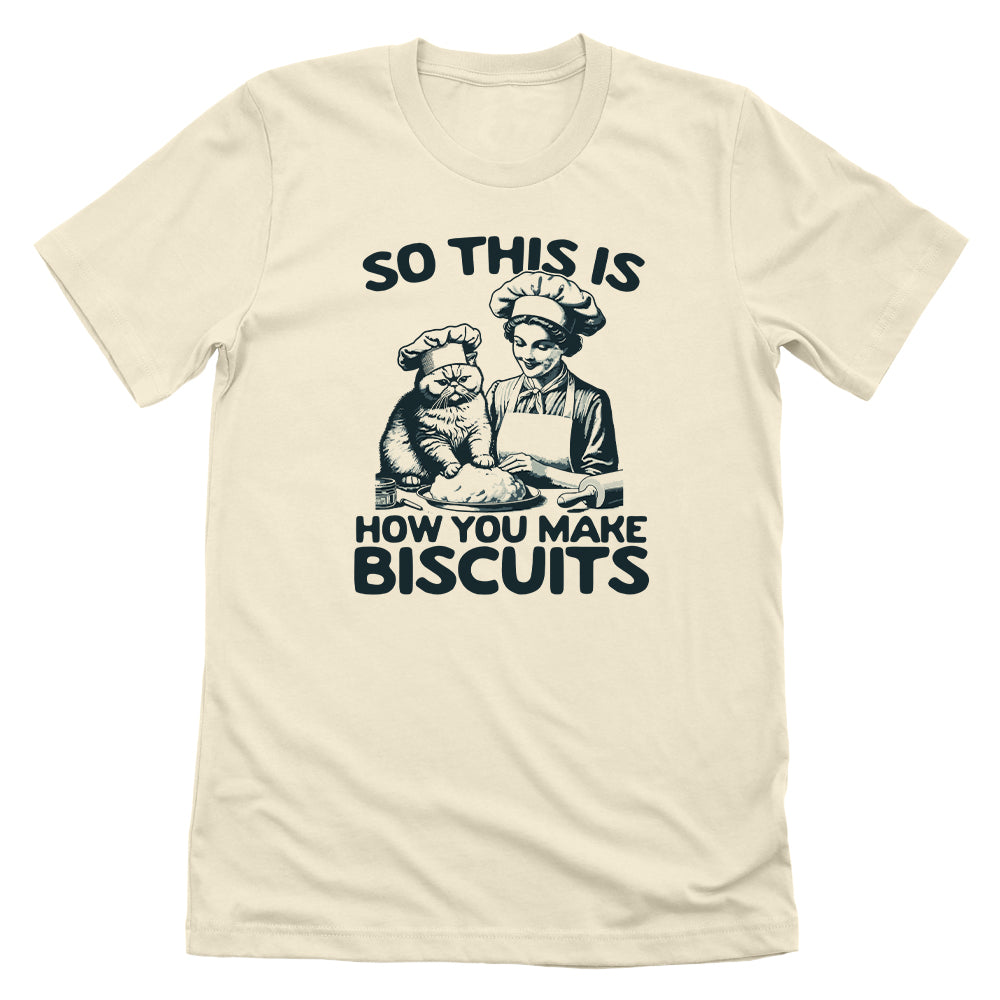 So This Is How You Make Biscuits