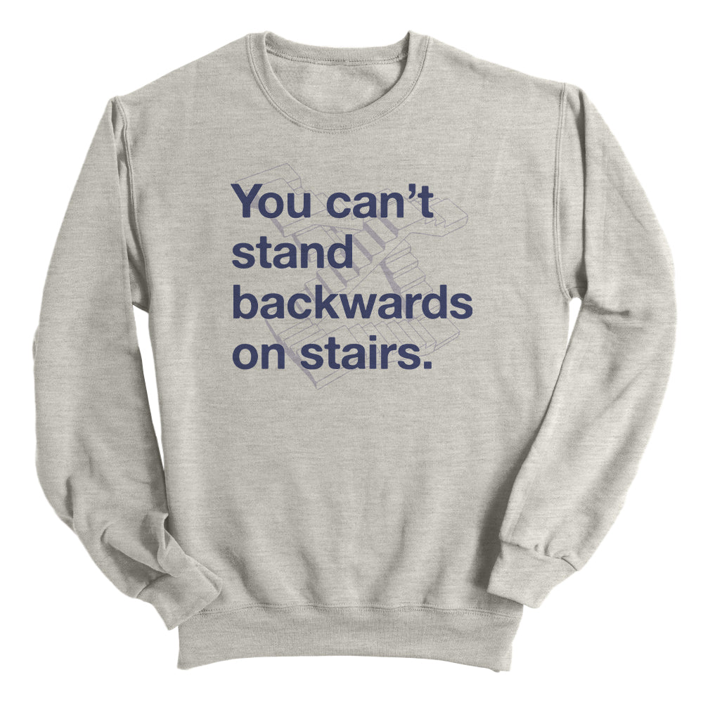 You Can't Stand Backwards on Stairs