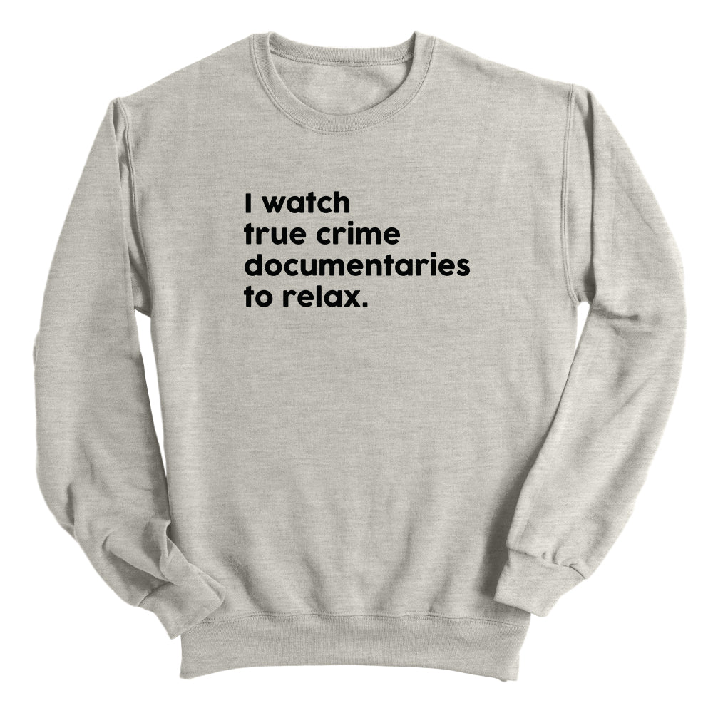 I Watch True Crime To Relax