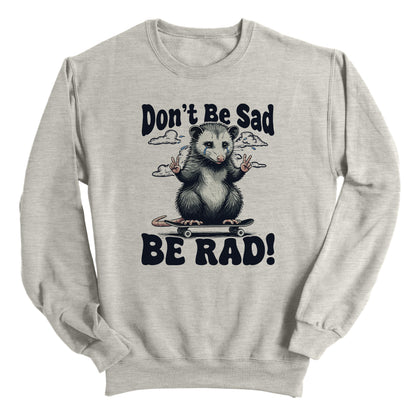 Don't Be Sad Be Rad