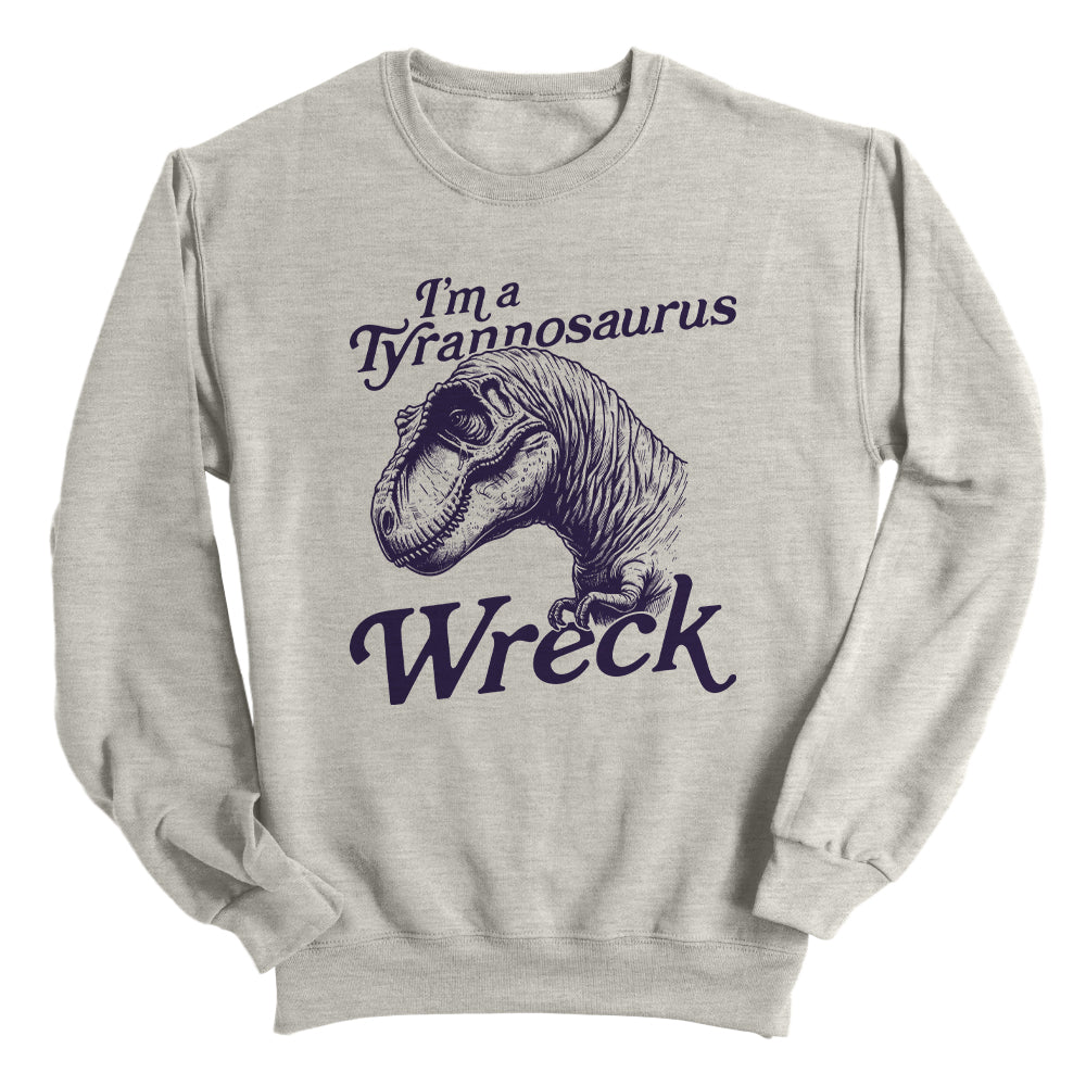 I'm a Tyrannosaurus Wreck