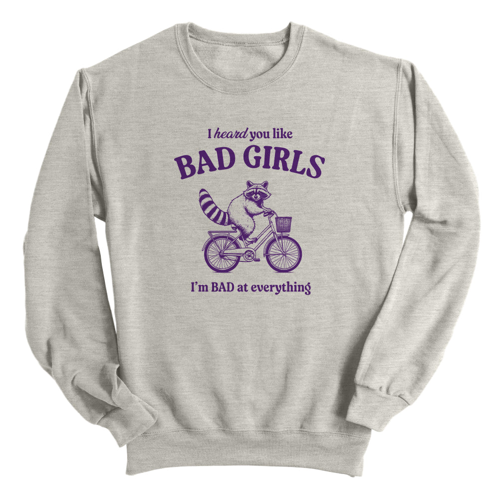 Roi I Heard You Like Bad Girls Sweatshirt Oatmeal S