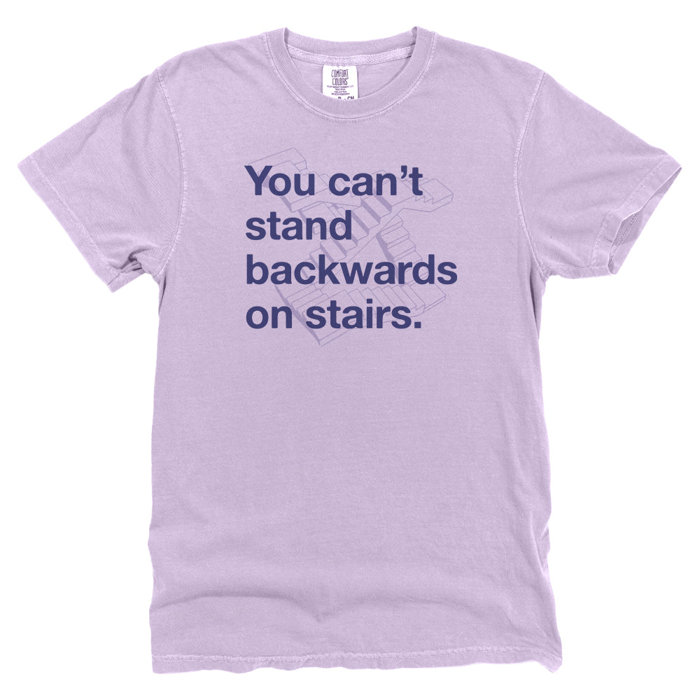 You Can't Stand Backwards on Stairs