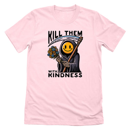 Kill Them With Kindness