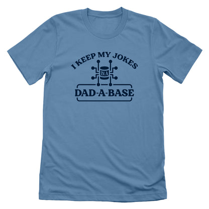 I Keep My Jokes In A Dad A Base (Blue)