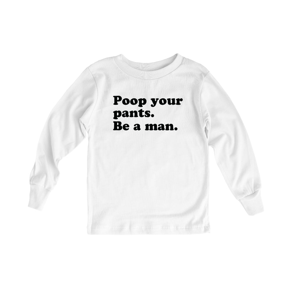 Poop Your Pants Be A Man (Kids)