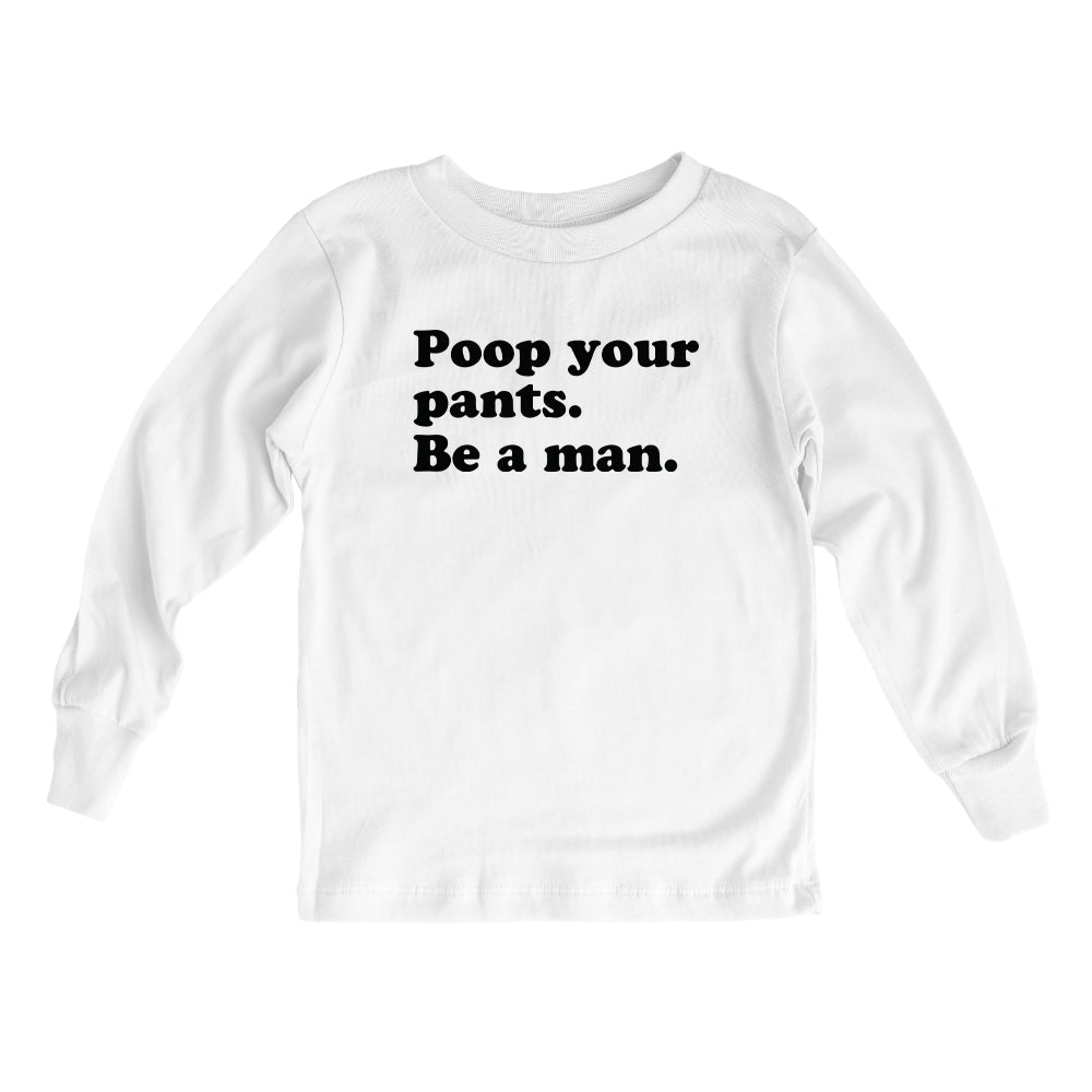 Poop Your Pants Be A Man (Kids)