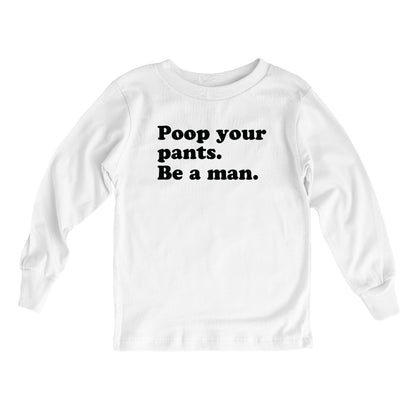 Poop Your Pants Be A Man (Kids)