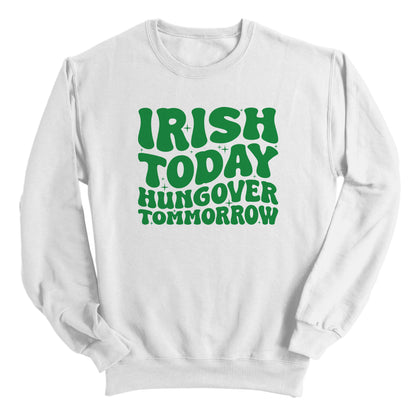 Irish Today Hungover Tomorrow