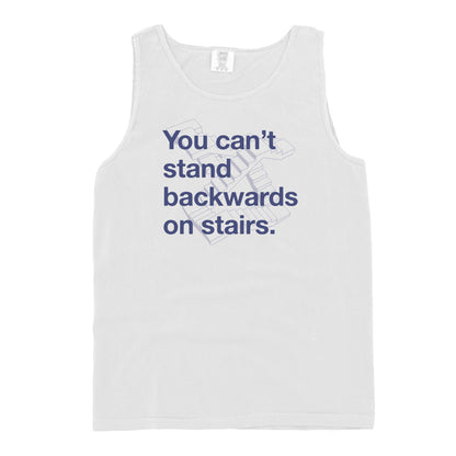 You Can't Stand Backwards on Stairs