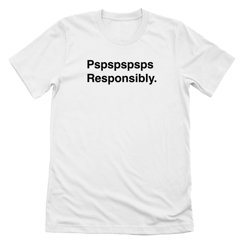 Pspspspsps Responsibly