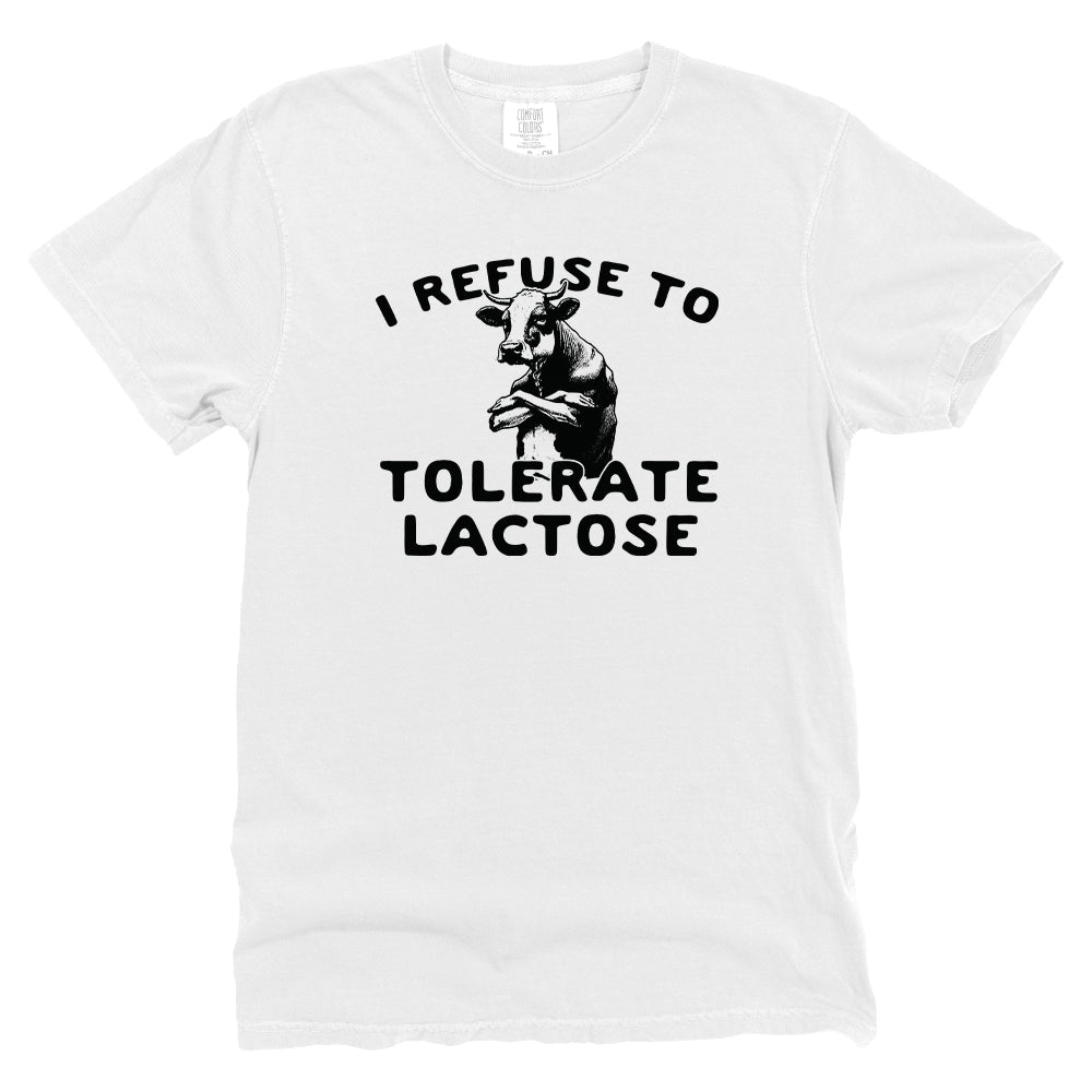 I Refuse To Tolerate Lactose