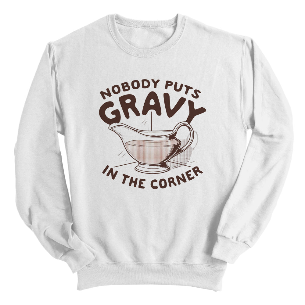 Nobody Puts Gravy In The Corner