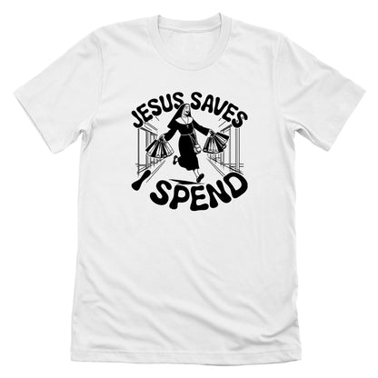 Jesus Saves I Spend