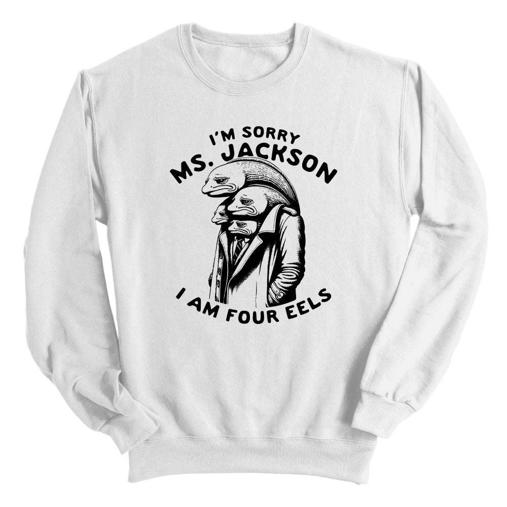 I'm sorry Ms Jackson I am Four Eels