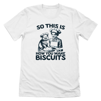 So This Is How You Make Biscuits