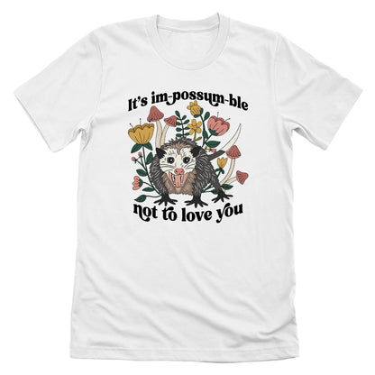 It's im-possum-ble not to love you